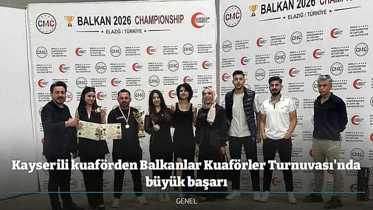 Kayserili kuaförden Balkanlar Kuaförler Turnuvası'nda büyük başarı
