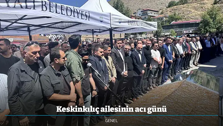 Keskinkılıç ailesinin acı günü