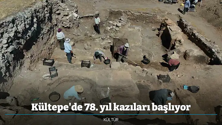 Kültepe'de 78. yıl kazıları başlıyor