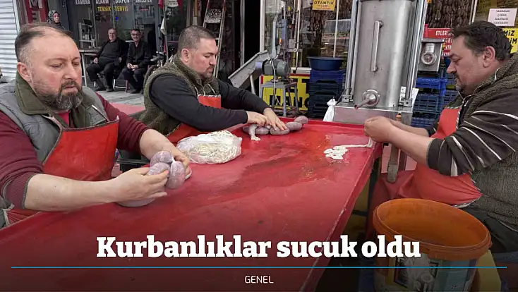 Kurbanlıklar sucuk oldu