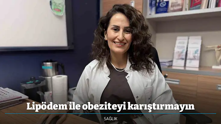 Lipödem ile obeziteyi karıştırmayın