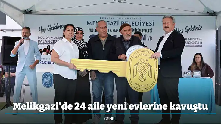 Melikgazi'de 24 aile yeni evlerine kavuştu