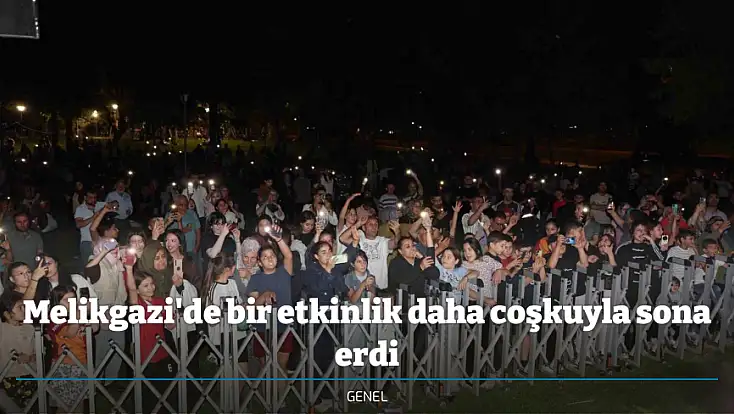 Melikgazi'de bir etkinlik daha coşkuyla sona erdi