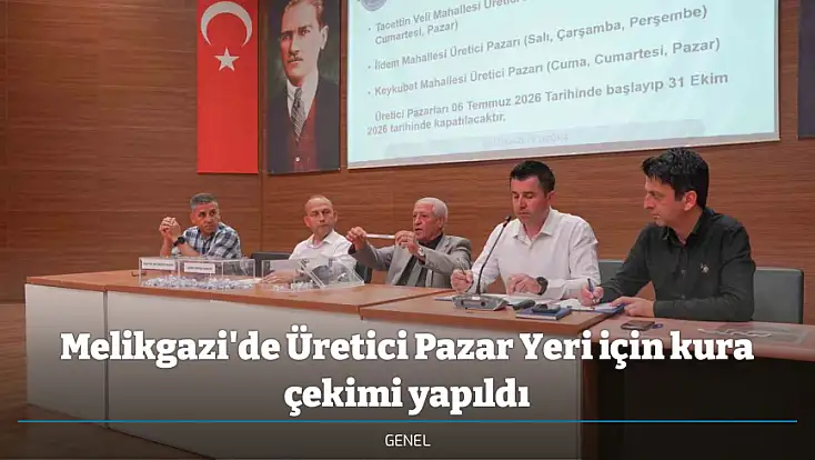 Melikgazi'de Üretici Pazar Yeri için kura çekimi yapıldı