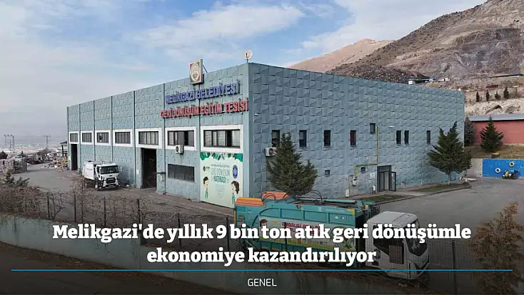 Melikgazi'de yıllık 9 bin ton atık geri dönüşümle ekonomiye kazandırılıyor