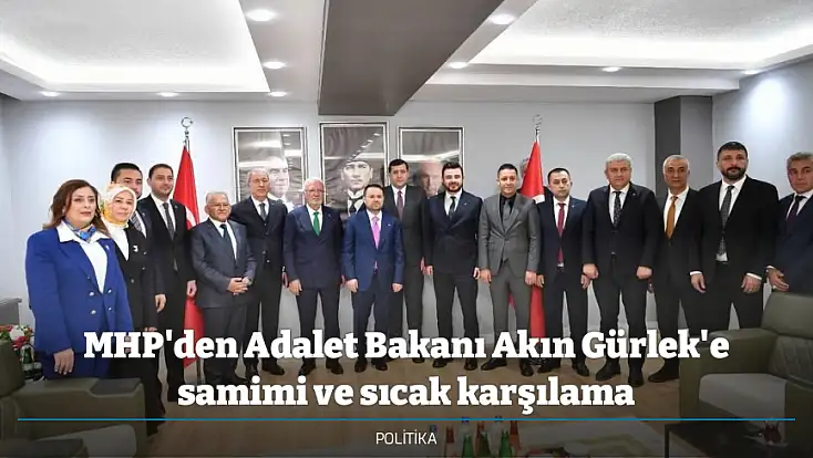 MHP'den Adalet Bakanı Akın Gürlek'e samimi ve sıcak karşılama