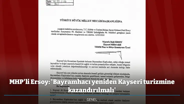MHP'li Ersoy: 'Bayramhacı yeniden Kayseri turizmine kazandırılmalı'