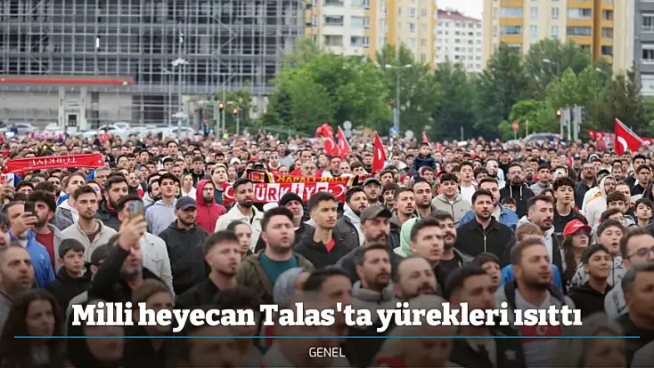 Milli heyecan Talas'ta yürekleri ısıttı
