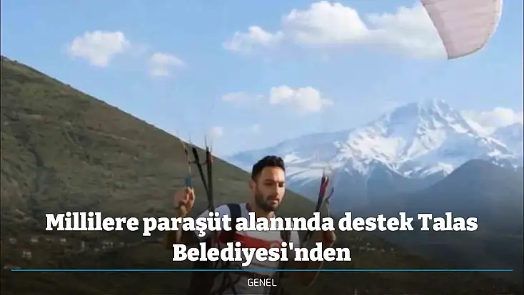 Millilere paraşüt alanında destek Talas Belediyesi'nden