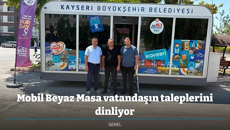 Mobil Beyaz Masa vatandaşın taleplerini dinliyor