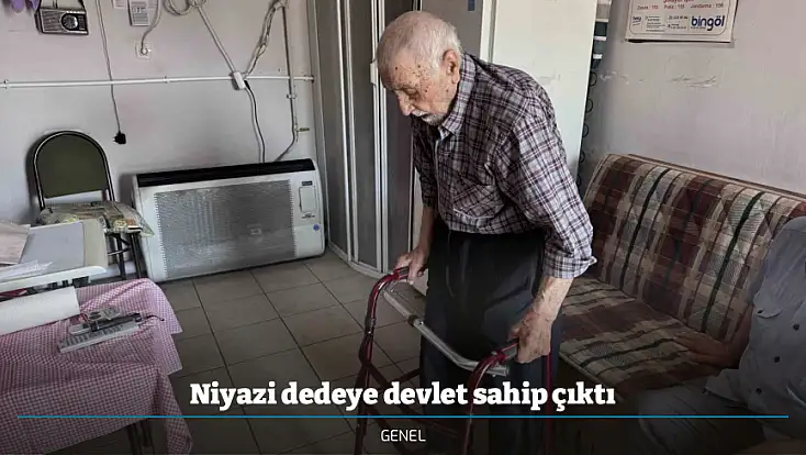 Niyazi dedeye devlet sahip çıktı