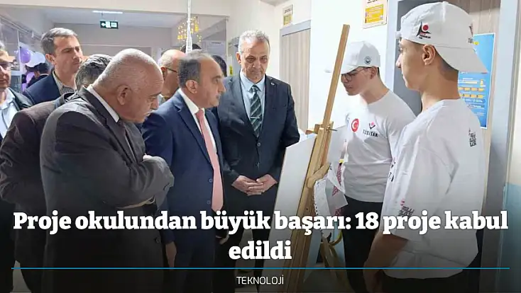 Proje okulundan büyük başarı: 18 proje kabul edildi
