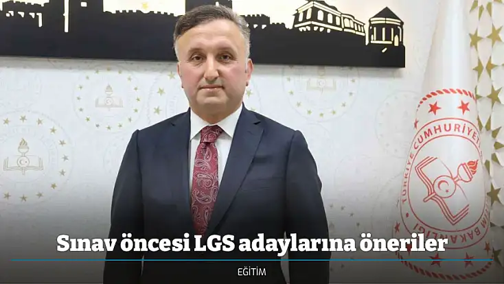 Sınav öncesi LGS adaylarına öneriler