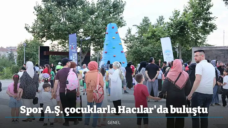 Spor A.Ş. çocuklarla Hacılar'da buluştu