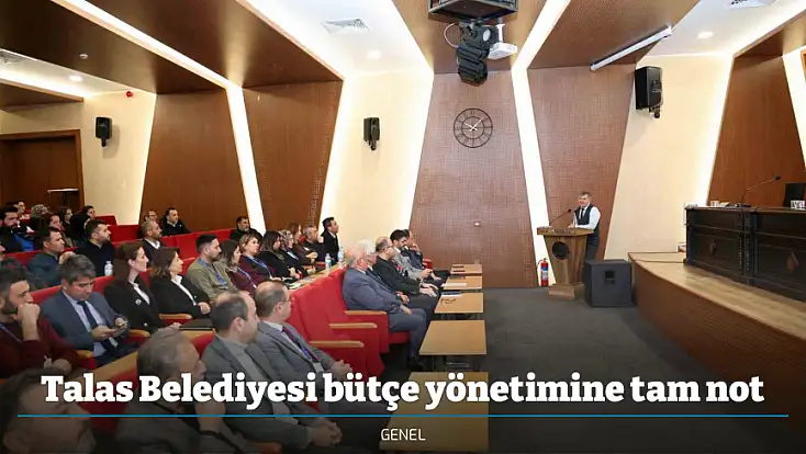 Talas Belediyesi bütçe yönetimine tam not