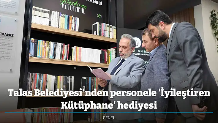 Talas Belediyesi'nden personele 'İyileştiren Kütüphane' hediyesi