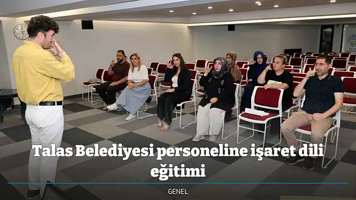 Talas Belediyesi personeline işaret dili eğitimi