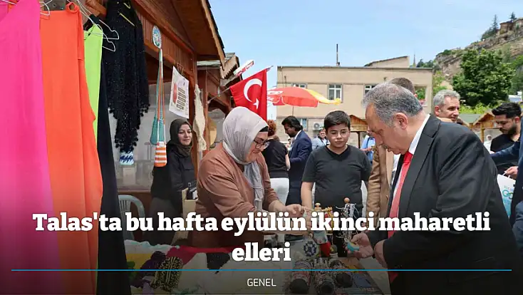 Talas'ta bu hafta eylülün ikinci maharetli elleri