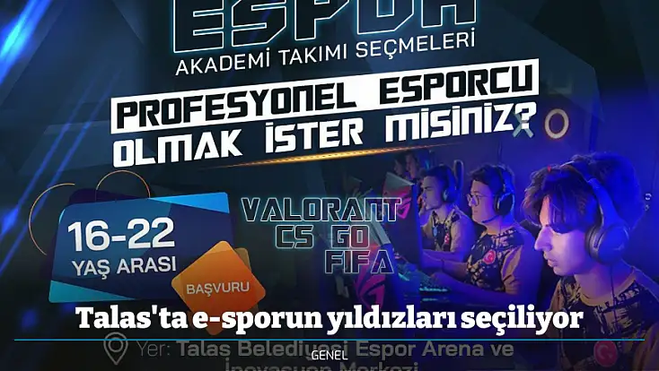 Talas'ta e-sporun yıldızları seçiliyor
