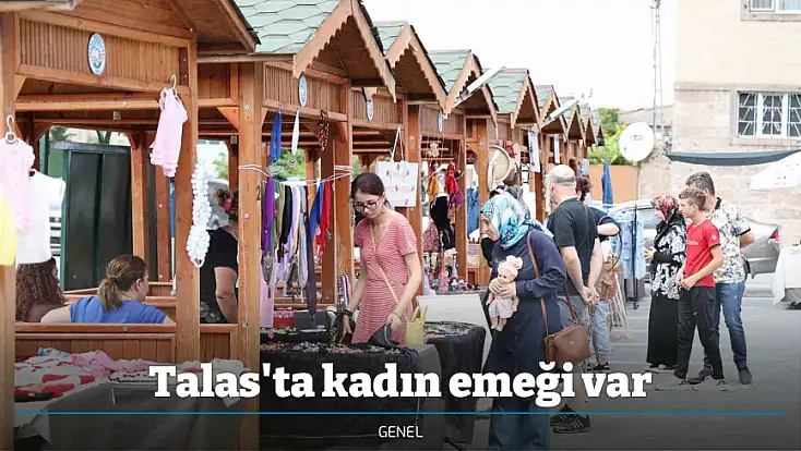Talas'ta kadın emeği var
