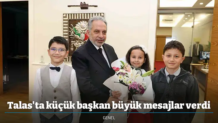 Talas'ta küçük başkan büyük mesajlar verdi
