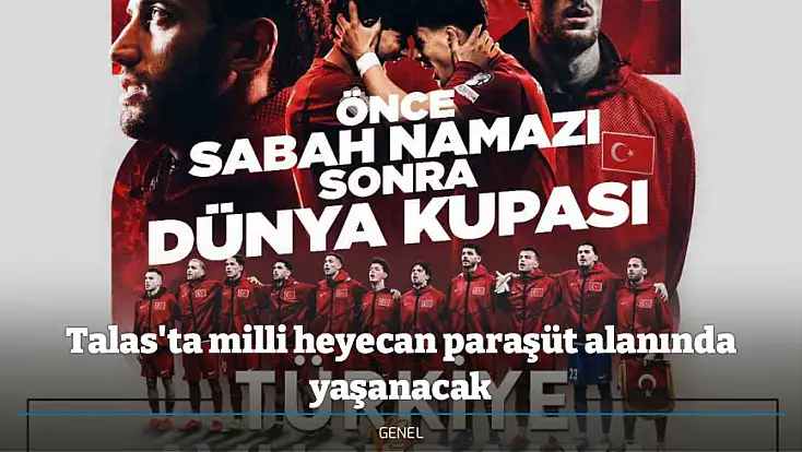 Talas'ta milli heyecan paraşüt alanında yaşanacak