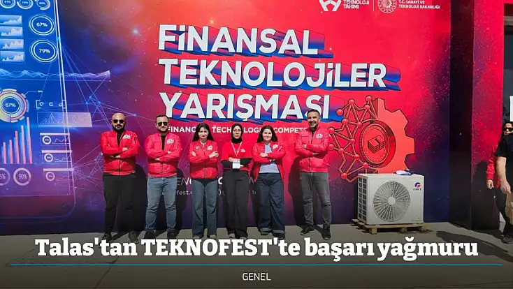 Talas'tan TEKNOFEST'te başarı yağmuru