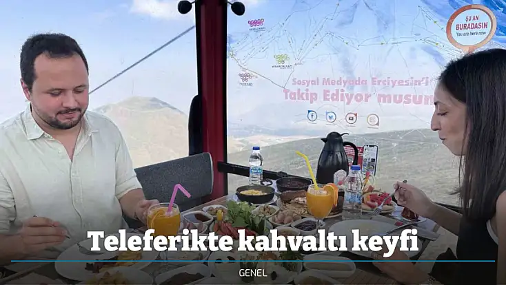 Teleferikte kahvaltı keyfi