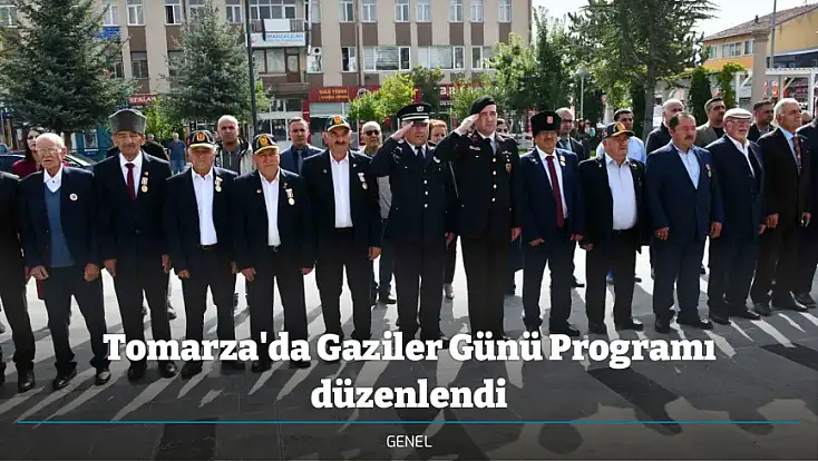 Tomarza'da Gaziler Günü Programı düzenlendi