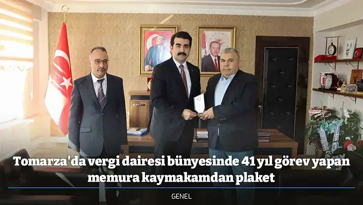 Tomarza'da vergi dairesi bünyesinde 41 yıl görev yapan memura kaymakamdan plaket