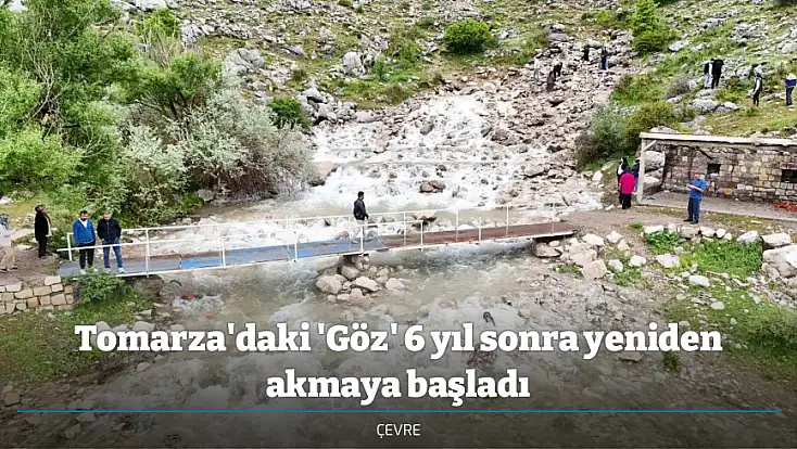 Tomarza'daki 'Göz' 6 yıl sonra yeniden akmaya başladı