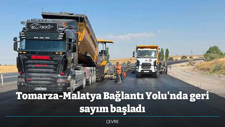 Tomarza-Malatya Bağlantı Yolu'nda geri sayım başladı