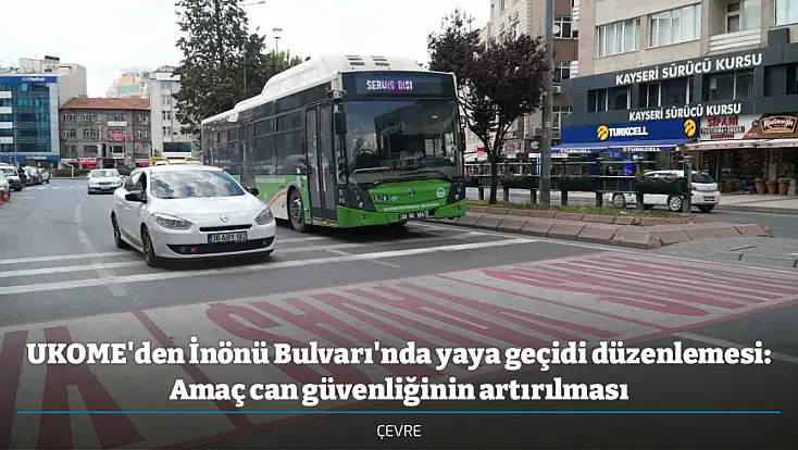 UKOME'den İnönü Bulvarı'nda yaya geçidi düzenlemesi: Amaç can güvenliğinin artırılması