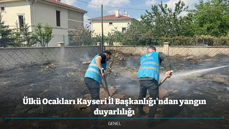 Ülkü Ocakları Kayseri İl Başkanlığı'ndan yangın duyarlılığı