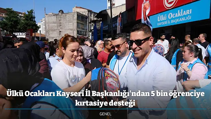 Ülkü Ocakları Kayseri İl Başkanlığı'ndan 5 bin öğrenciye kırtasiye desteği