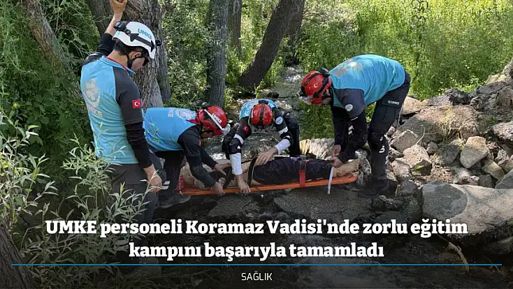 UMKE personeli Koramaz Vadisi'nde zorlu eğitim kampını başarıyla tamamladı
