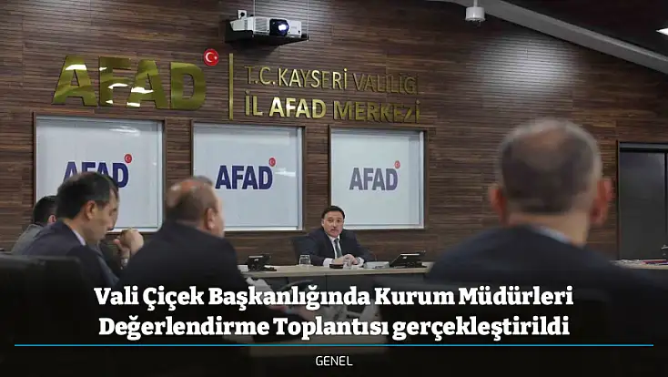 Vali Çiçek Başkanlığında Kurum Müdürleri Değerlendirme Toplantısı gerçekleştirildi