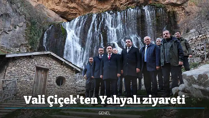 Vali Çiçek'ten Yahyalı ziyareti