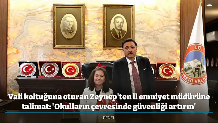 Vali koltuğuna oturan Zeynep'ten il emniyet müdürüne talimat: 'Okulların çevresinde güvenliği artırın'