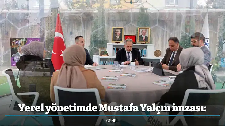Yerel yönetimde Mustafa Yalçın imzası: