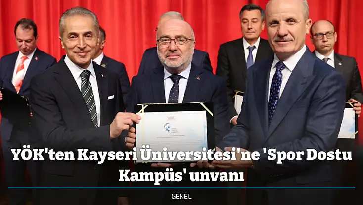 YÖK'ten Kayseri Üniversitesi'ne 'Spor Dostu Kampüs' unvanı