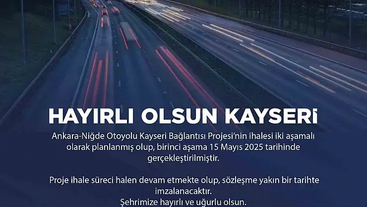 Ankara-Niğde Otoyolu Kayseri bağlantısı için ilk ihale yapıldı