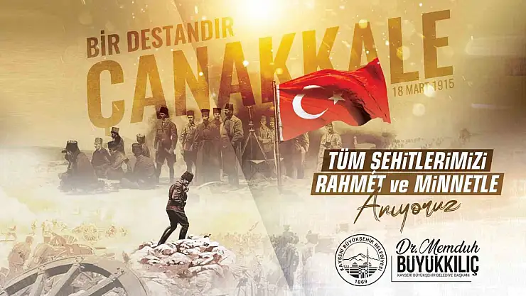 Başkan Büyükkılıç: 'Çanakkale, sadece Türk milletinin değil, dünya tarihinin en büyük zaferlerinden biridir'