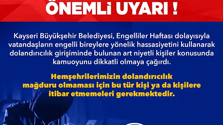 Büyükşehir'den, 'Engelliler Haftası' bahanesiyle dolandırıcılık girişimlerine uyarı