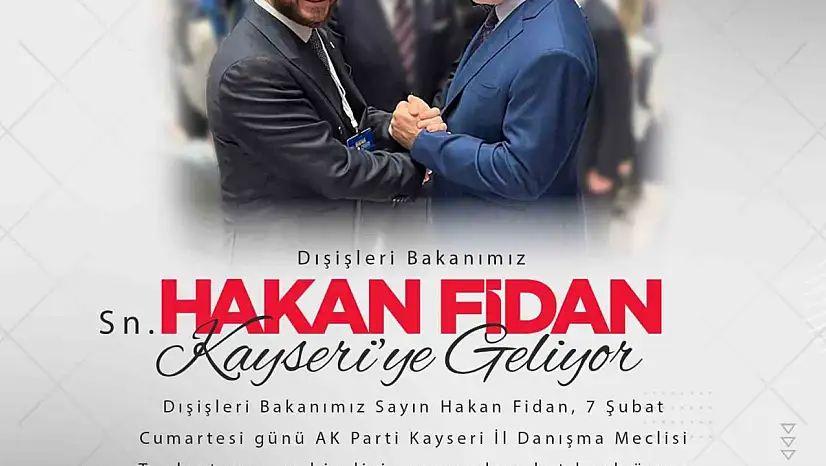 Bakan Fidan Kayseri'ye geliyor