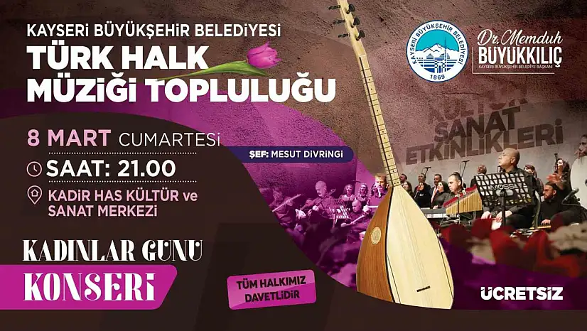 Kayseri Büyükşehir'den 8 Mart'a özel 'Kadınlar Günü Konseri'