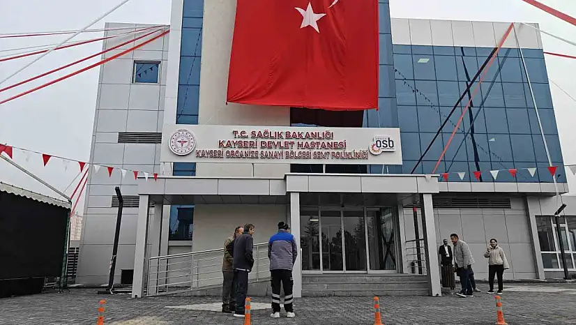 Kayseri OSB Sağlık Merkezi hizmete açıldı