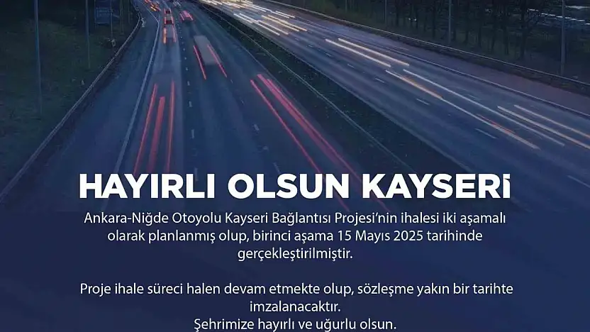Ankara-Niğde Otoyolu Kayseri bağlantısı için ilk ihale yapıldı