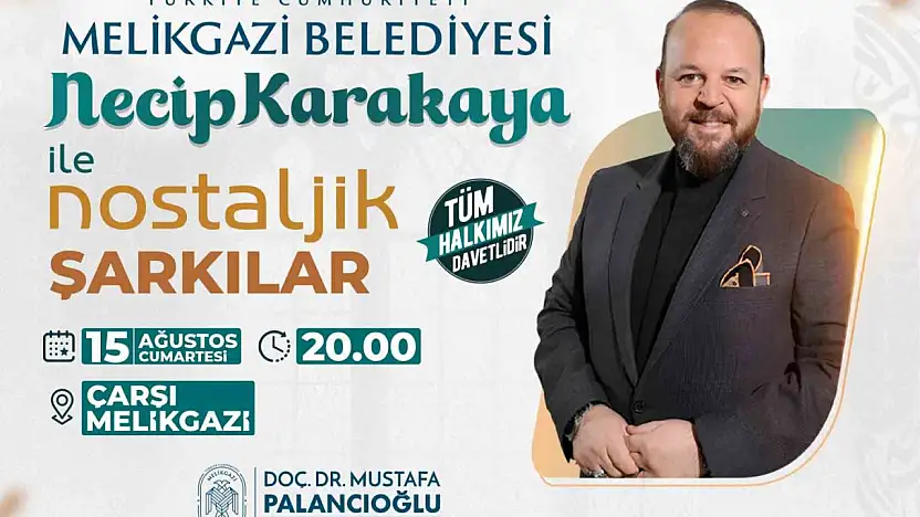 Çarşı Melikgazi'de nostalji rüzgarı: Necip Karakaya sahne alıyor