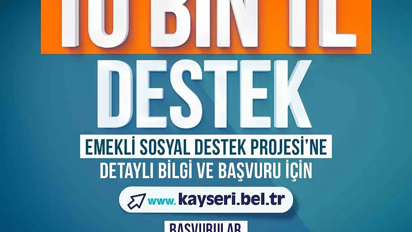 Kayseri Büyükşehir Belediyesi'nden emeklilere 10 bin TL destek